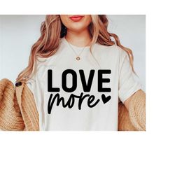 love more svg, inspirational quotes svg, love quotes svg, silhouette, cricut cut files, cameo, digital, self love svg, l