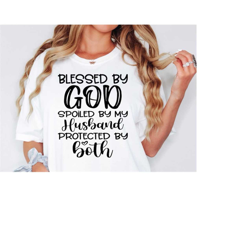 MR-168202334046-blessed-by-god-spoiled-by-my-husband-svg-christian-quotes-image-1.jpg