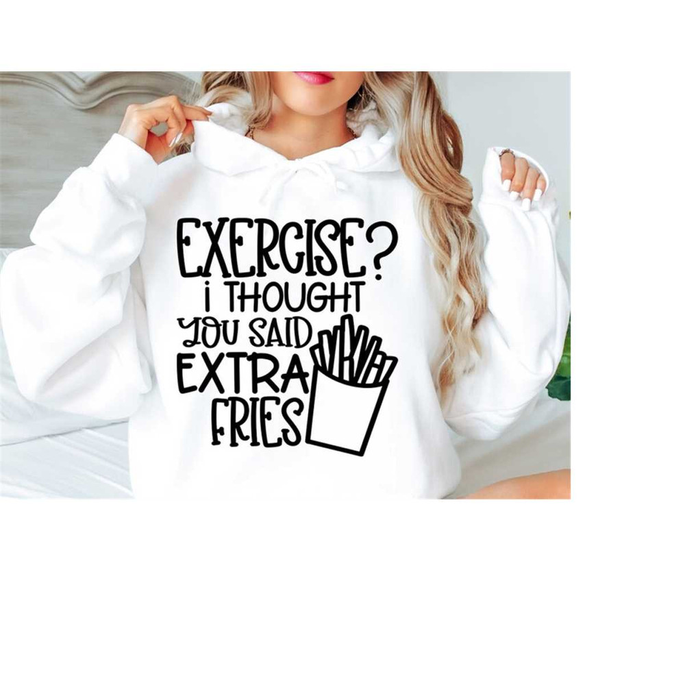 MR-168202334717-exercise-i-thought-you-said-extra-fries-svg-exercise-svg-image-1.jpg