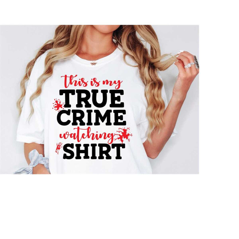 MR-16820234619-true-crime-watching-shirt-svg-png-pdf-true-crime-svg-funny-image-1.jpg