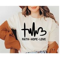 faith hope love svg, bible verse svg, scripture svg, blessed svg, he is risen, love like jesus svg, jesus cross svg, pra