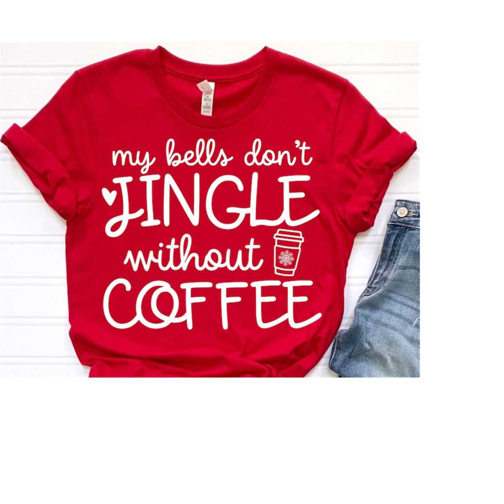 MR-16820234294-my-bells-dont-jingle-without-coffee-svg-funny-christmas-image-1.jpg