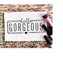 hello gorgeous svg, png, positive quote svg, hello beautiful svg, gorgeous svg, makeup bag svg, girl power svg, makeup q