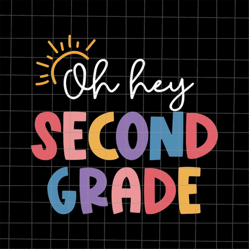 MR-168202381713-oh-hey-second-grade-svg-teacher-quote-svg-back-to-school-image-1.jpg