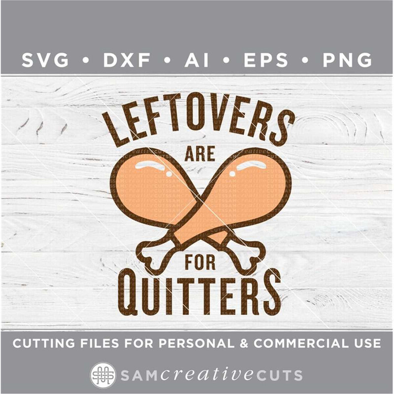 MR-168202381751-leftovers-are-for-quitters-svg-funny-thanksgiving-svg-turkey-image-1.jpg