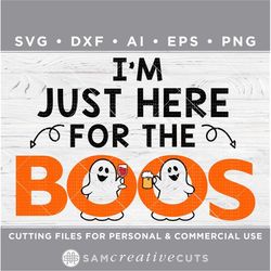 i'm just here for the boos svg, ghost with wine glass and beer funny halloween svg -cutting files- silhouette & cricut d