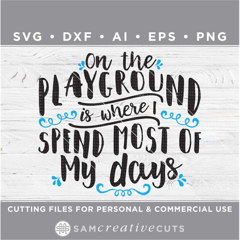 MR-168202383626-on-the-playground-is-where-i-spend-most-of-my-days-teach-svg-image-1.jpg