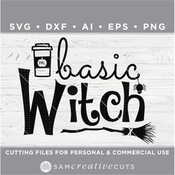 basic witch svg halloween svg, pumpkin spice svg, witch svg, funny halloween svg- cutting files silhouette & cricut dxf/