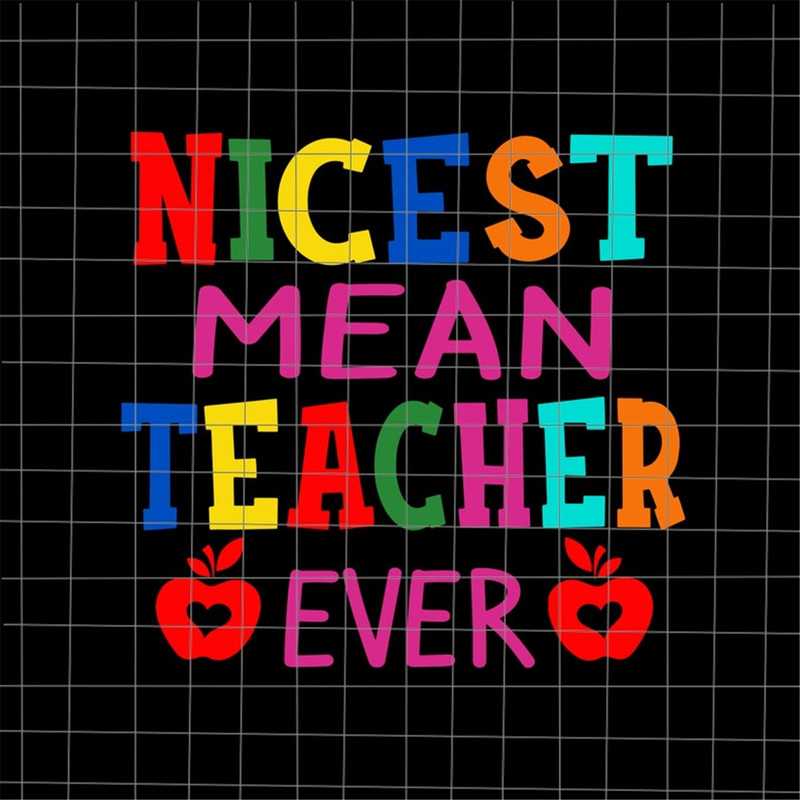 MR-16820238412-nicest-mean-teacher-ever-svg-teacher-student-svg-daycare-image-1.jpg