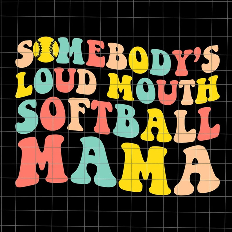 MR-168202384840-somebodys-loudmouth-softball-mama-svg-mama-softball-svg-image-1.jpg