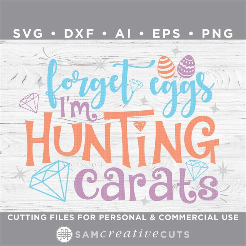 MR-16820239556-forget-eggs-im-hunting-carats-svg-easter-svg-first-image-1.jpg