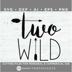 two wild - 2 wild - 2nd birthday - second birthday - cutting files for silhouette cameo and cricut, svg - dxf - ai - eps