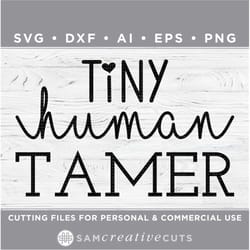 tiny human tamer - teacher - cutting files for silhouette cameo & cricut, svg - dxf - ai - eps - png