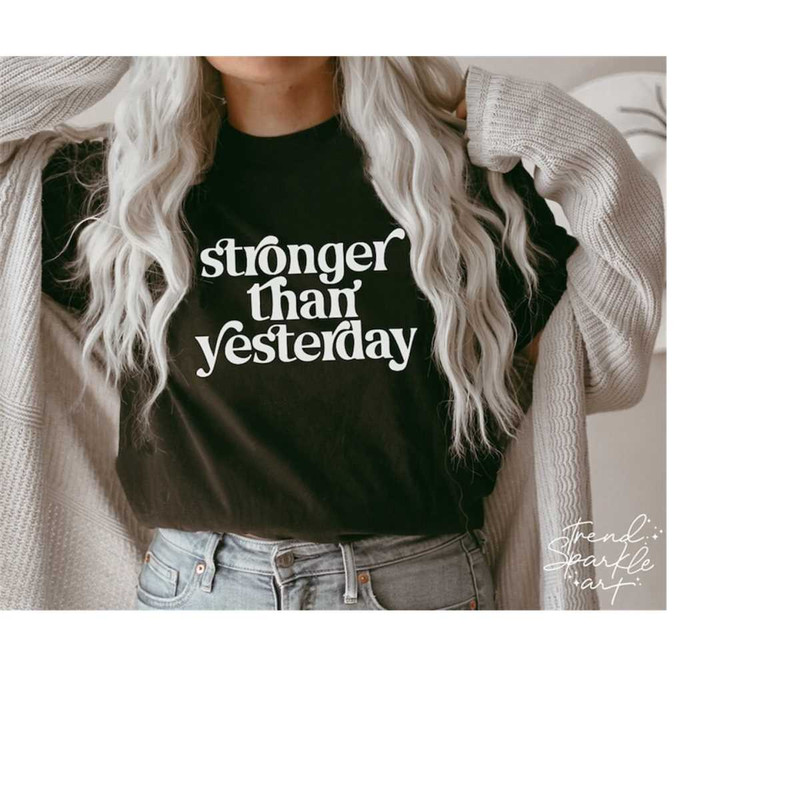 MR-168202393658-stronger-than-yesterday-svg-strong-women-svg-motivational-image-1.jpg
