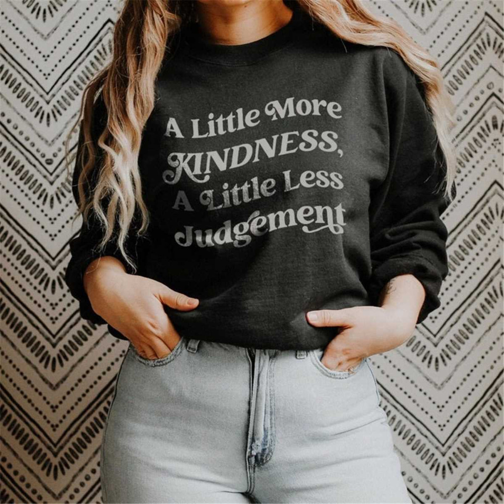 MR16820239425alittlemorekindnessalittlelessjudgementpulloverimage1jpg