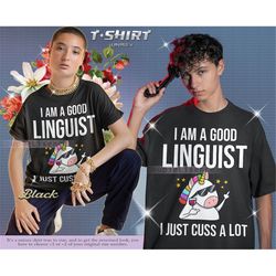 i am a good linguist, i just cuss a lot, mamacorn shirt, linguist unicorn mom shirt, gifts for mom, new mom, mother's da