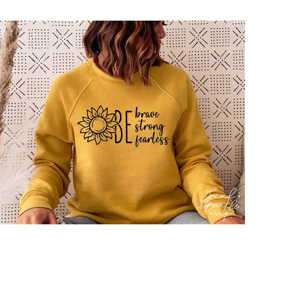 MR-168202310240-be-brave-be-strong-be-fearless-svg-png-sunflower-svg-image-1.jpg