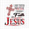 MR-168202310448-i-just-tested-positive-for-faith-in-jesus-svg-jesus-quote-svg-image-1.jpg