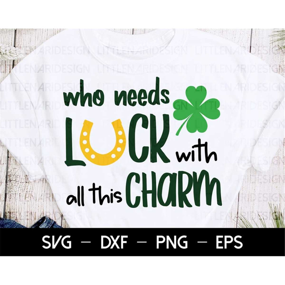 MR-168202310521-who-needs-luck-with-all-this-charm-st-patricks-svg-image-1.jpg