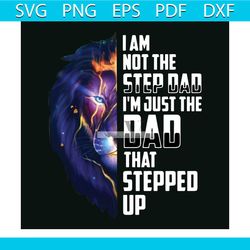 i am just the dad that stepped up svg for cricut files