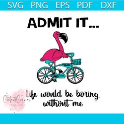 life would be boring without me svg digital cricut files