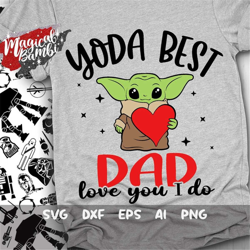 MR-1682023103841-yoda-best-dad-svg-love-you-i-do-svg-best-dad-ever-svg-gift-image-1.jpg