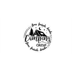fires friends drinks camping crew svg, camp lover life svg, camping crew png, campfire svg, diy camping t-shirt, cut fil