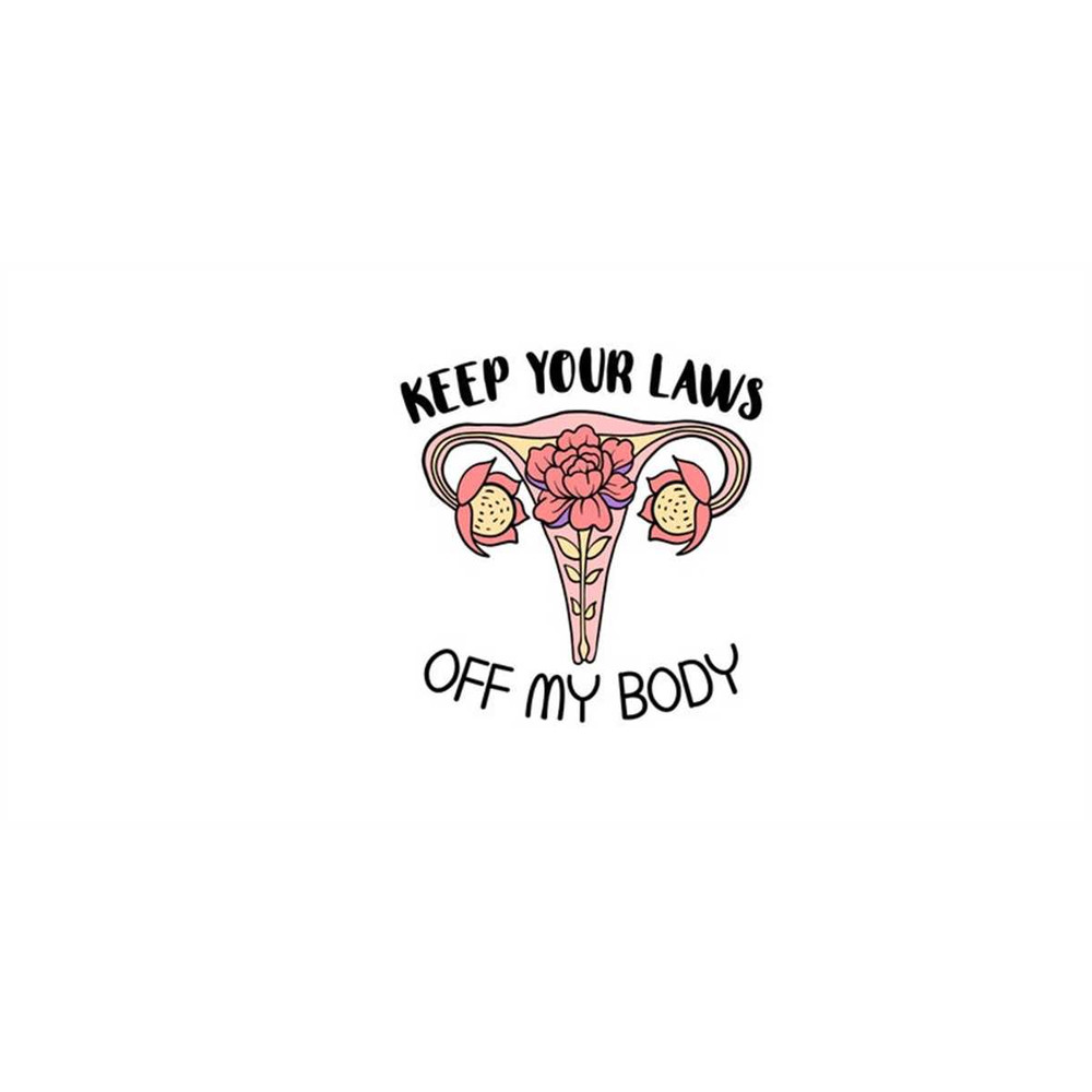 MR-1682023104716-keep-your-laws-off-my-body-svg-pro-choice-womens-bader-png-image-1.jpg
