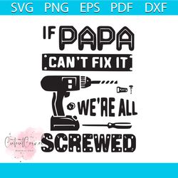 if papa cant fix it we are all screwed svg digital files