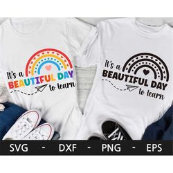 it's a beautiful day to learn svg, teacher svg, back to school svg, teacher gift svg, teacher quote svg, rainbow svg, sv