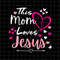 MR-168202311361-this-mom-loves-jesus-svg-christian-mothers-day-svg-mom-image-1.jpg