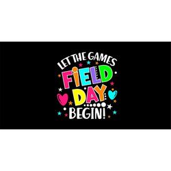 field day svg, field day let the games begin svg, let the games begin field day png, field day png, last day of school s