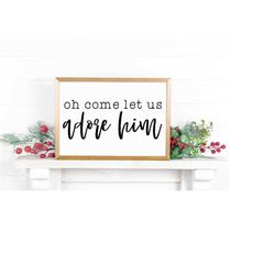 oh come let us adore him svg, png, jeus svg, christian shirt svg, christmas carol svg, christmas song svg, farmhouse chi