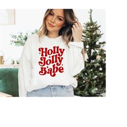 Holly Jolly Babe Svg, Png, Hally Jolly Svg, Christmas Svg, Jolly Babe Svg, Holly Jolly Shirt Svg, Holly Jolly Merry Brig