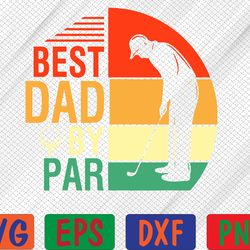 mens best dad by par fathers day gift for daddy golf lover golfer svg, eps, png, dxf, digital download
