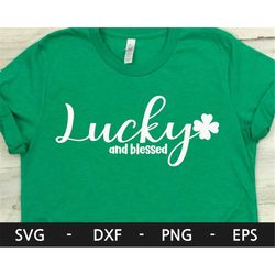 lucky and blessed svg,lucky svg,happy st patrick's day svg, st patrick's svg, svg cutting file, saint patricks day, svg