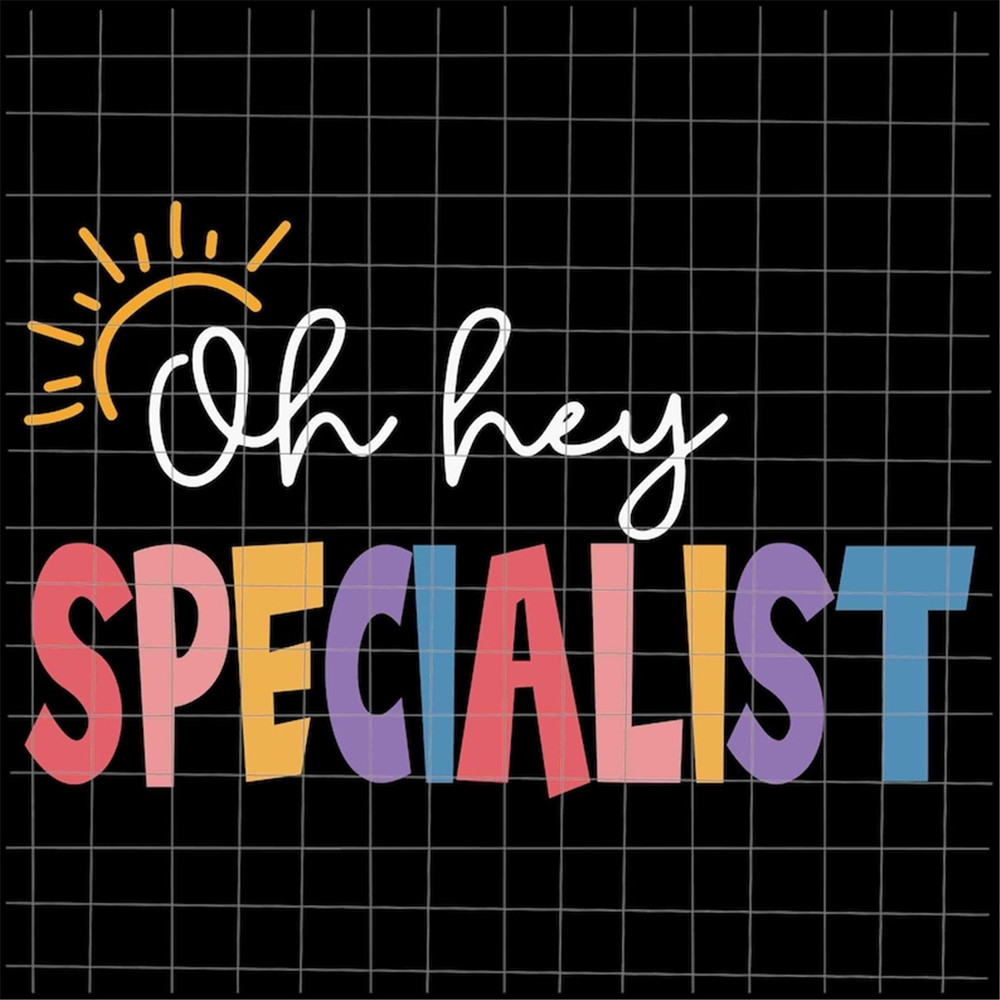 MR-1682023143531-oh-hey-specialist-svg-teacher-quote-svg-back-to-school-quote-image-1.jpg