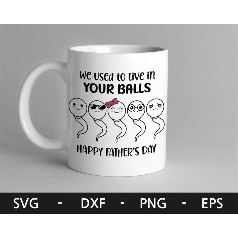MR-168202314372-we-use-to-live-in-your-balls-mug-svgsperm-mug-image-1.jpg
