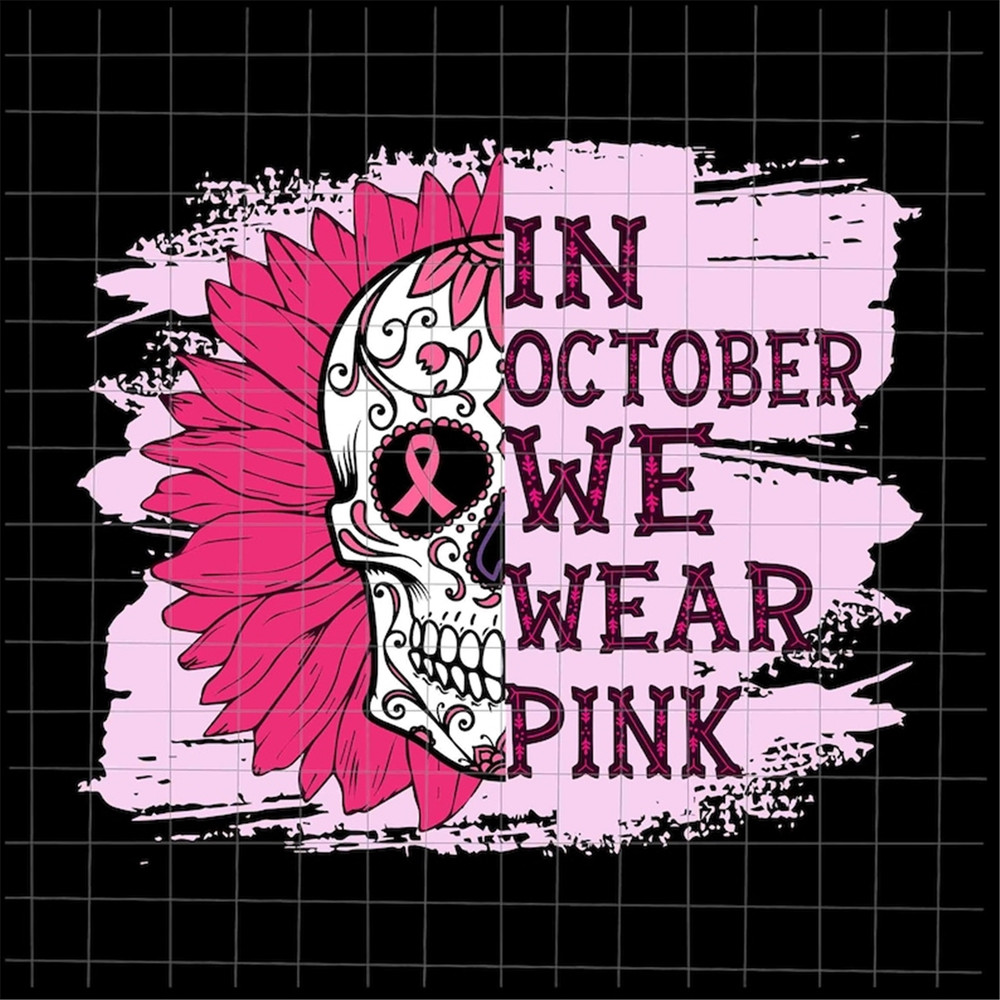 MR-1682023143720-in-october-we-wear-pink-svg-pink-sugar-skull-svg-sugar-skull-image-1.jpg