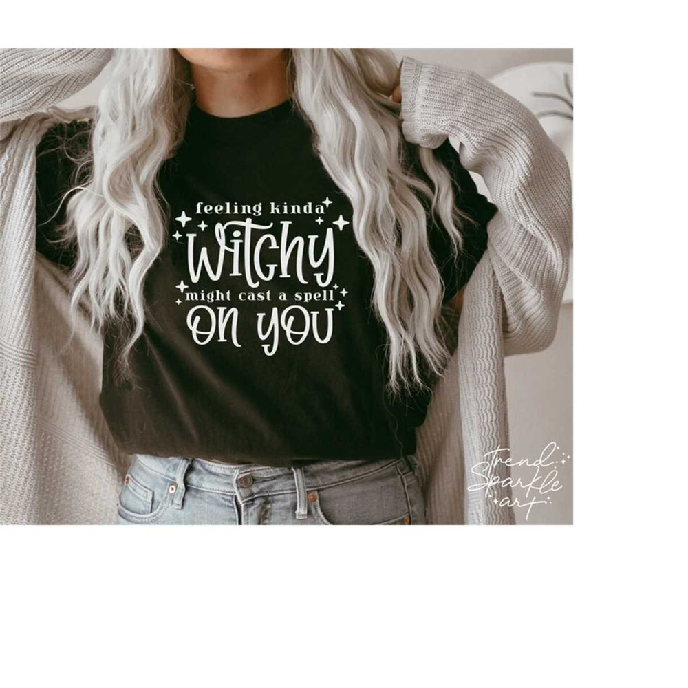 MR-1682023143911-feeling-kinda-witchy-svgfeeling-kinda-witchy-might-cast-a-image-1.jpg