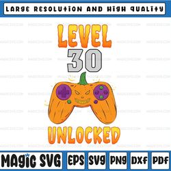 level 30 unlocked birthday png, 30th birthday boy gamer png funny kids halloween png, fall png, kids gamer png digital