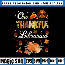 One Thankful Librarian Png, Fall Autumn Librarian Thanksgiving Png, Autumn School Librarian Png