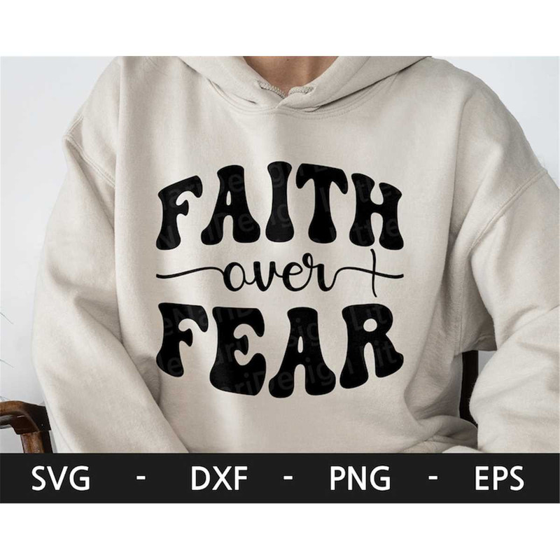 MR-168202315147-faith-over-fear-svg-faith-svg-religious-svg-easter-svg-image-1.jpg