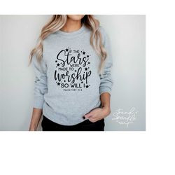 made to worship svg, png, if the stars were made to worship svg, so will i svg, christian svg, bible verse svg, christia