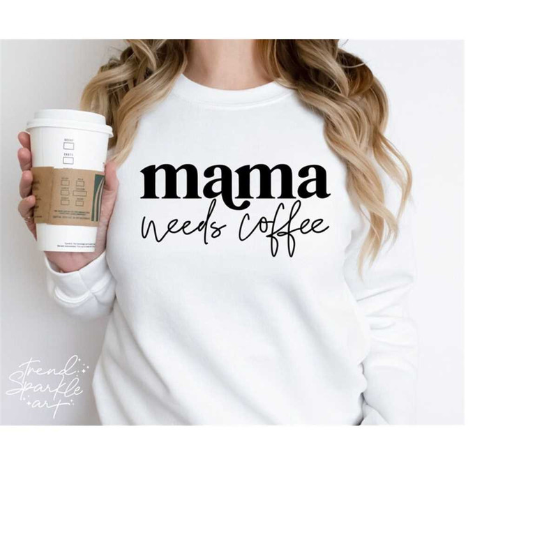 MR-1682023152325-mama-needs-coffee-svgfunny-mom-svgcoffee-lover-svgmom-life-image-1.jpg