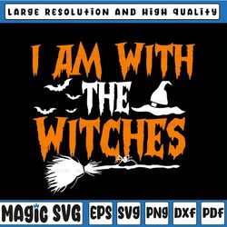 I Am With The Witch Svg, Halloween Tri-ck or Tre-at, Witch Svg, Boo Svg File for Cricut & Silhouette Png