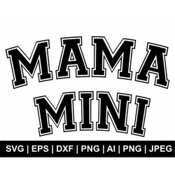 Mama Mini Svg, Mama Svg, Mother Day Svg, Mama Varsity Svg, Mom Svg, Mama Shirt Svg, Clipart, Mama Mini Png, Svg Cut File