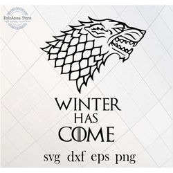 winter has come svg, is coming, house svg, stark wolf, winter svg, cut file, silhouette, svg files for cricut
