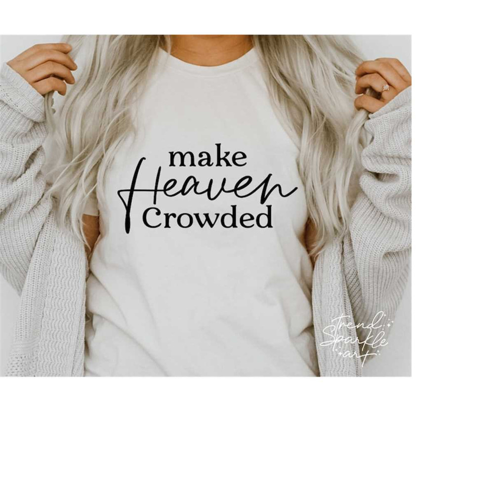MR-168202316452-make-heaven-crowded-svg-png-christian-svg-jesus-svg-image-1.jpg