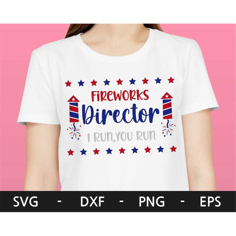 MR-168202316160-fireworks-director-i-run-you-run-svg4th-of-july-svgjuly-4th-image-1.jpg